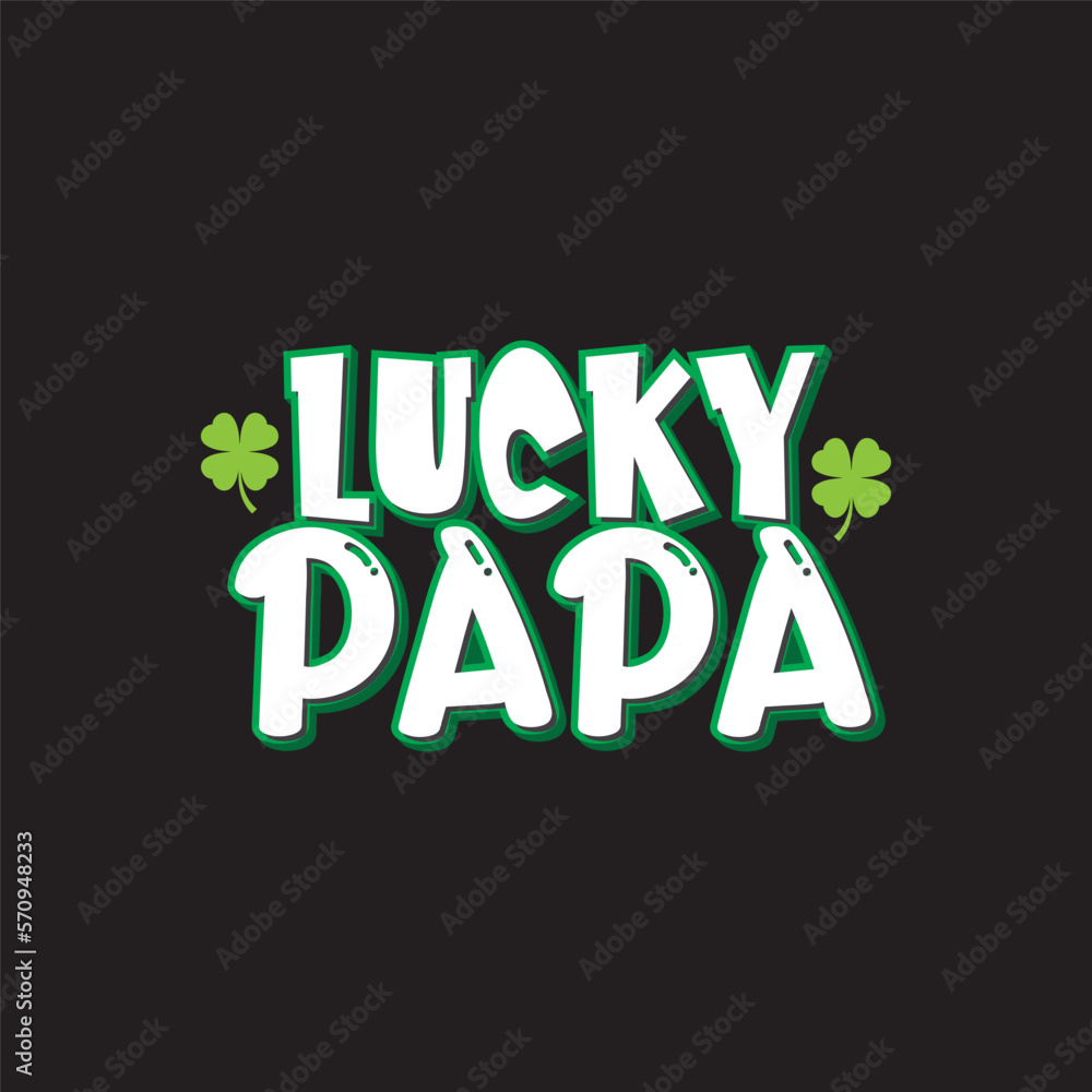 Lucky Papa St.Patrick's Day Sublimation. Typography Cricut Craft