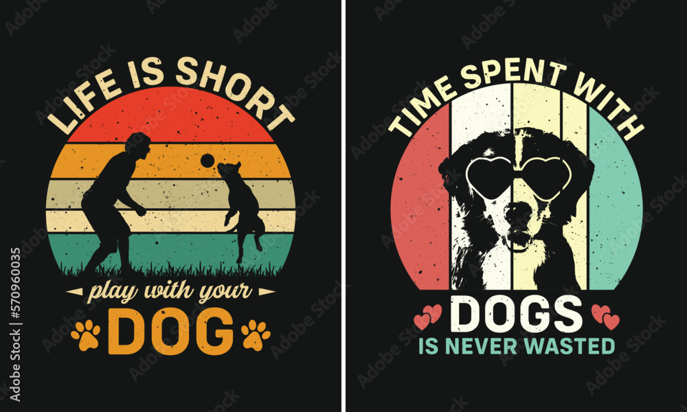Life Is Short Play With Your Dog, Time Spent With Dogs Is Never Wasted, Retro Vintage Sunset T-shirt Design For Dog Lover