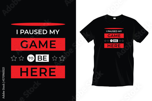 I paused my game to be here. Modern game quotes
typography t-shirt design for prints, apparel, vector, art, illustration, typography, poster, template, and trendy black tee shirt design.