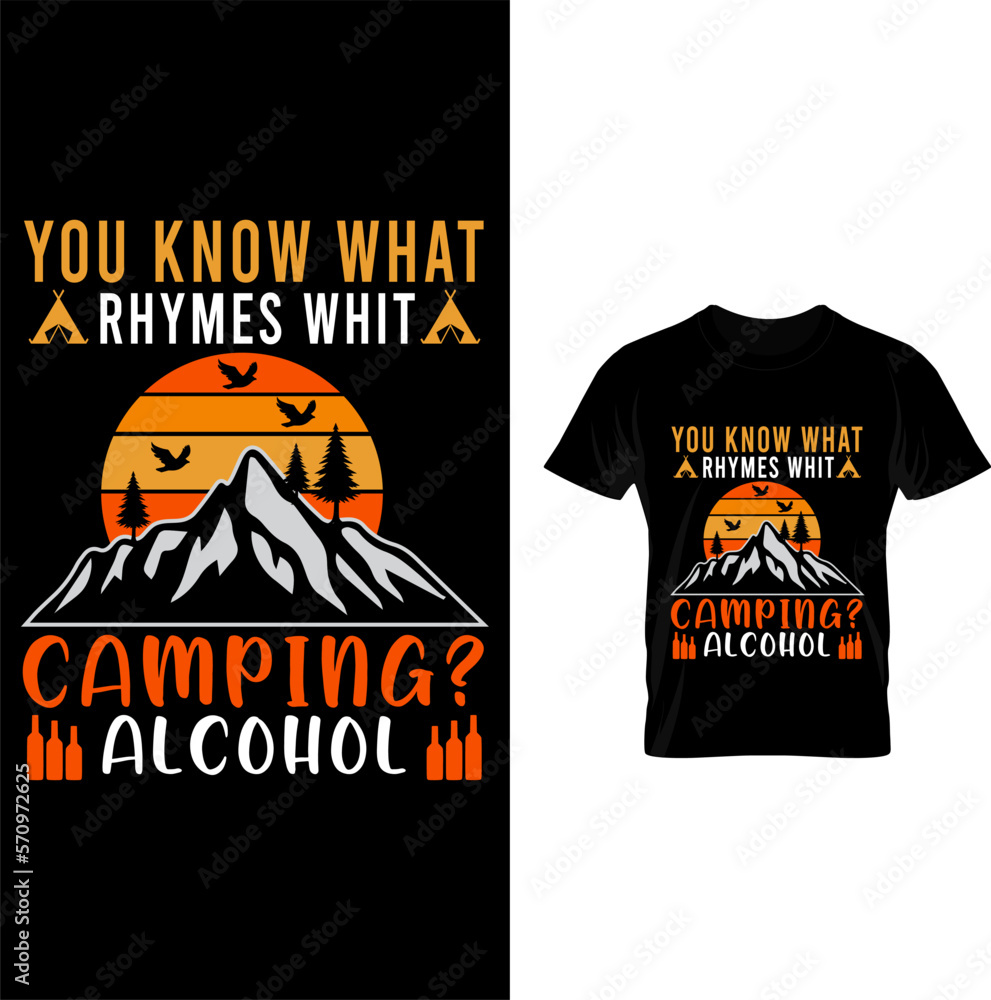 YOU KNOW WHAT RHYMES WHAT CAMPING T-SHIRT DESIGN YOU KNOW WHAT RHYMES WHAT CAMPING T-SHIRT DESIGN