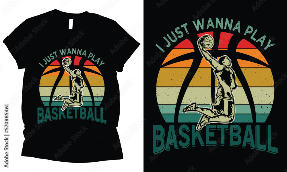 i just wanna play basketball t-shirt design.