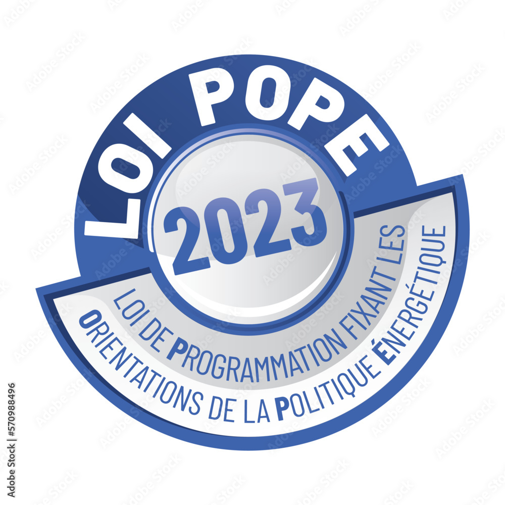 LOI POPE 2023- loi de programmation fixant les orientations de la politique énergétique en 2023 LOI POPE 2023- loi de programmation fixant les orientations de la politique énergétique en 2023