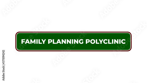 Family Planning Polyclinic room sign board plaque in hospital center, vector illustration in trendy style with matching green medical color. Tanda Ruang Poli Keluarga. Editable graphic resources.