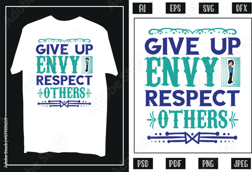 Give up envy, respect others T Shirt design