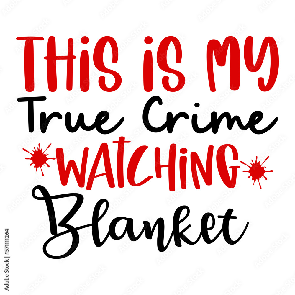 This is My True Crime Watching Blanket