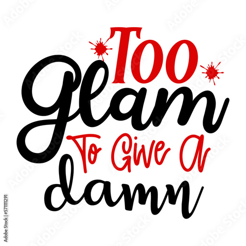 Too Glam to Give a Damn