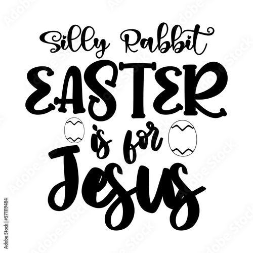 Silly Rabbit Easter is for Jesus