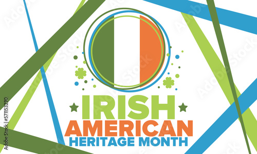 Irish American Heritage Month. Annual celebrated all March in the United States. Honor achievements and contributions of Ireland immigrants to the history of America. Flags design. Vector poster