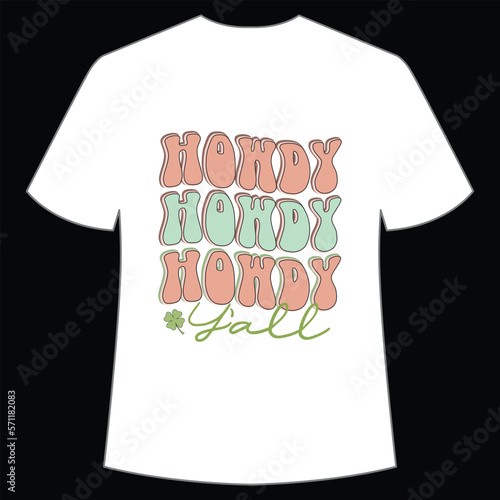 Howdy howdy howdy y'all St. Patrick's Day Shirt Print Template, Lucky Charms, Irish, everyone has a little luck Typography Design