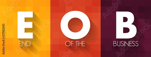 EOB - End Of the Business acronym, business concept background
