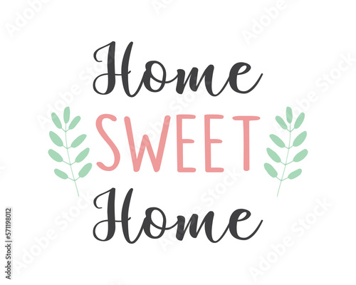 Home sweet home slogan, vector design for fashion, card and poster prints
