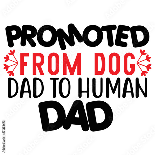 promoted from dog dad to human dad