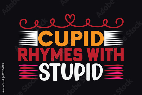 cupid Rhymes with stupid