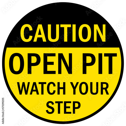 Open trench and pit sign and labels Open pit, watch your step