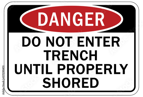 Open trench and pit sign and labels do not enter trench until properly shored