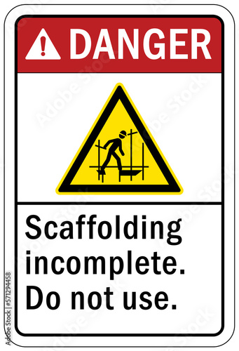 Scaffold sign and labels Scaffolding incomplete, do not use