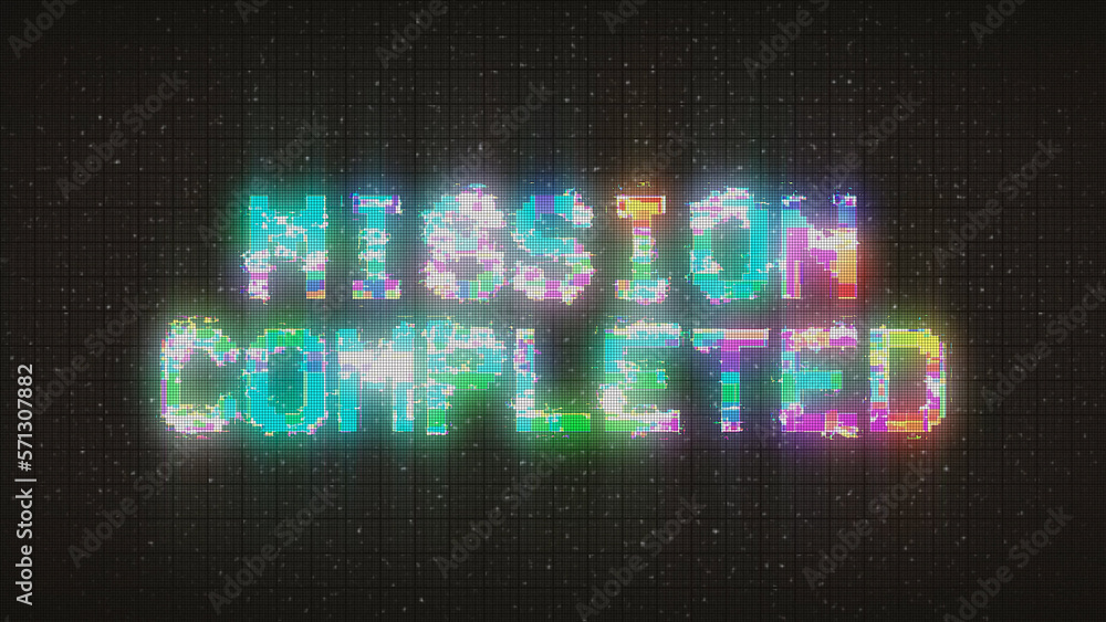 MISSION COMPLETED text computer old tv glitch interference noise screen MISSION COMPLETED text computer old tv glitch interference noise screen