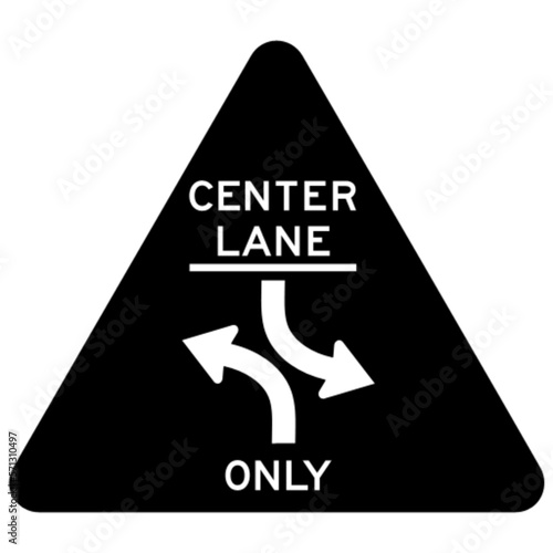 center lane only sign vector, icon, symbol, logo, clipart, isolated. vector illustration. vector illustration isolated on white background.