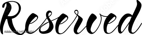 Reserved. Lettering. Ink illustration. Modern brush calligraphy.