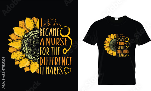 I became a nurse for the difference it makes... t shirt design template