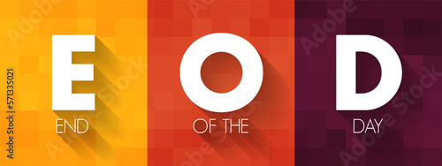 EOD - End Of the Day acronym, business concept background