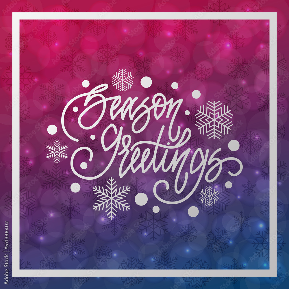 Season greetings. Handwritten lettering on blurred bokeh background. illustrations for greeting cards, invitations, posters, web banners and much more