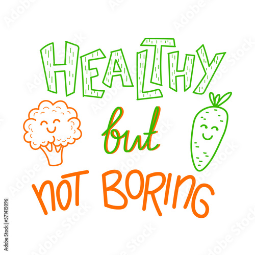 Healthy But Not Boring lettering with cute happy smiling funny broccoli and carrot vegetable kawaii characters. Vector modern line style cartoon inscription. Vegan food design concept.