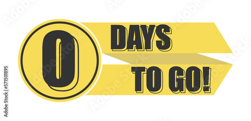 Number 0 of days left to go. Badge with, sale, landing page, banner. © vadymstock