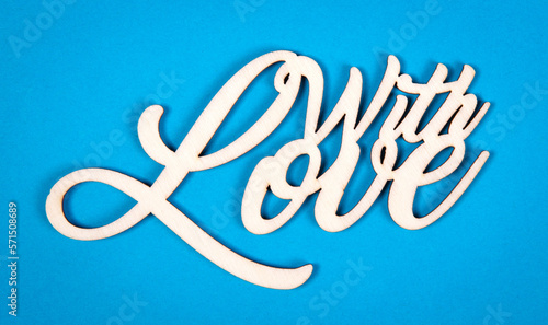 With love - romance concept -isolated text in letterpress wood
