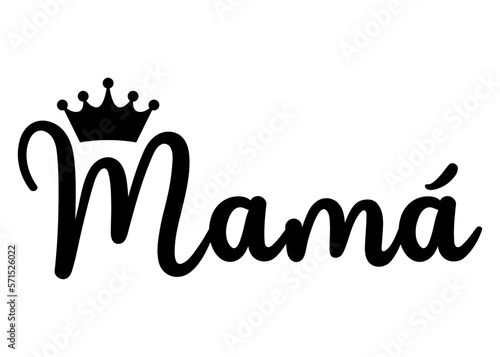 Día de la Madre. Letras de la palabra mamá con corona. Texto manuscrito mamá en español para su uso en felicitaciones y tarjetas