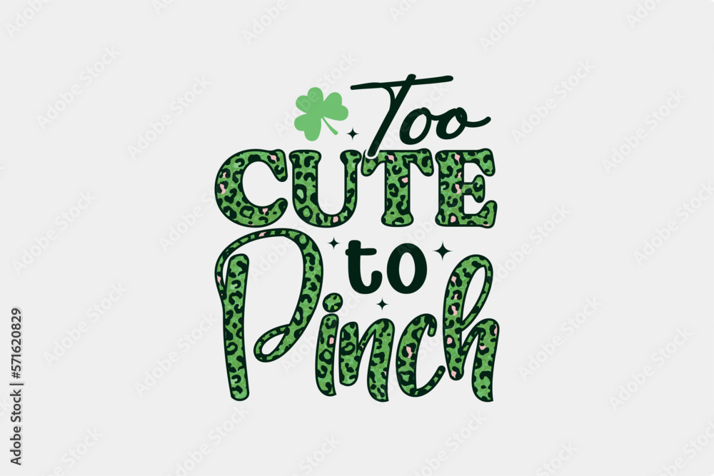 Naklejka premium Too cute to Pinch St. Patrick's Day typography with Leopard Pattern Sublimation T Shirt design