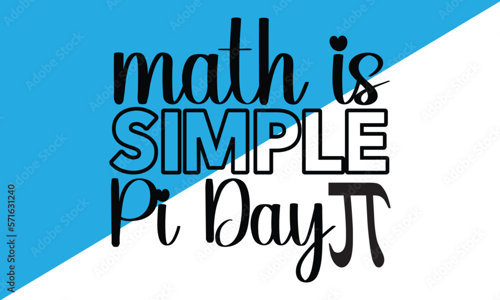 Math Is Simple Pi Day Svg Design,Pi Day 2023 svg, Math Teachers svg,Typography design for Pi day