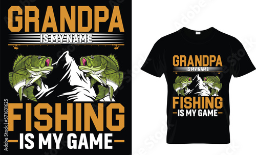 Grandpa is my name fishing is my game T-shirt template
