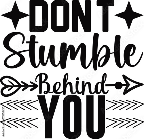 Don't Stumble Behind You