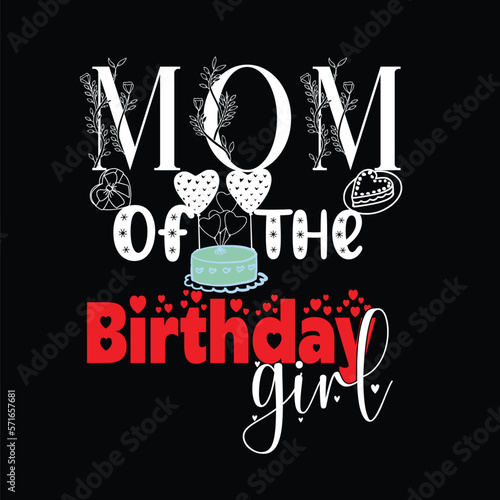 Mom of the birthday girl, this is the best t-shirt design .If you're world's greatest mother spoiled mom wear this matching t-shirt happy  and Birthday. Thank you. Regards.
