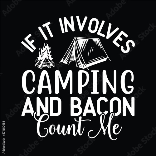 Funny Camping Shirts - If Involves Camping And Bacon Count Me