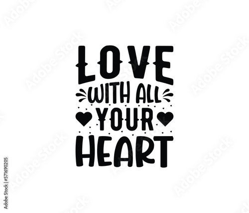 Love With All Your Heart. Mothers day t shirt design best selling t-shirt design typography creative custom, t-shirt design