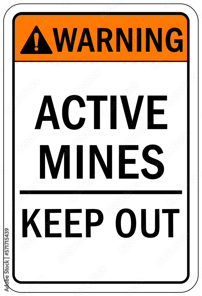 Active mine site warning sign and labels keep out. Trespasser will be prosecuted