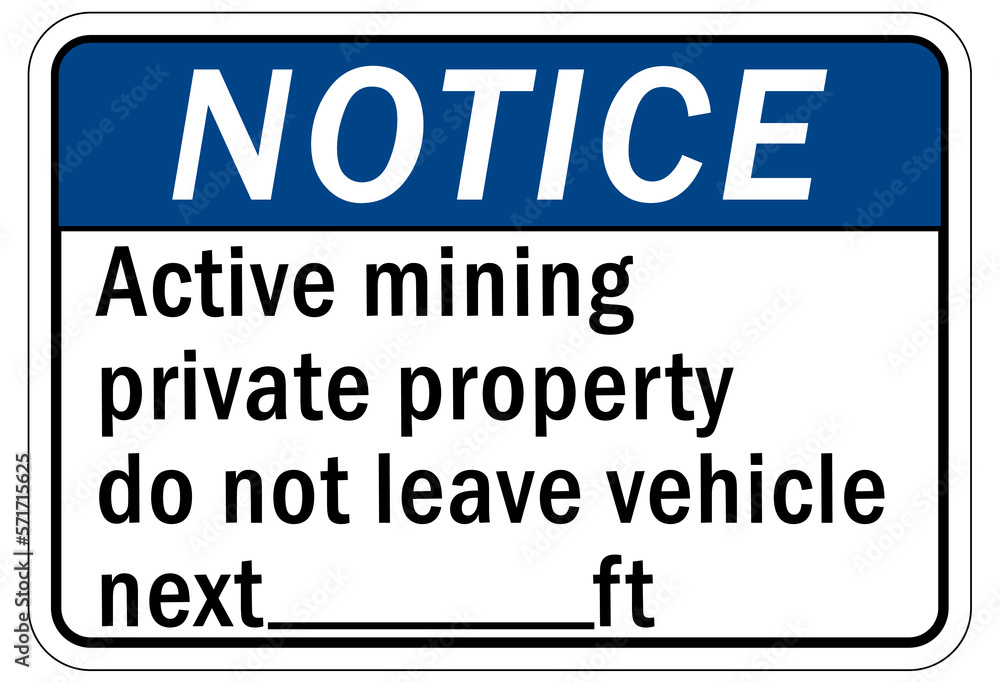 Active mine site warning sign and labels active mining private property do not leave vehicle next