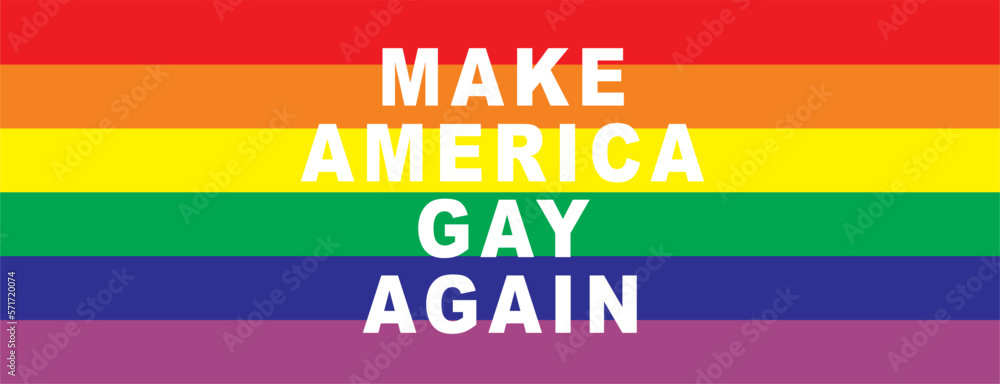Vector rainbow flag of the LGBT community. LGBT symbol in  rainbow colors. Inscription Make America gay again	
