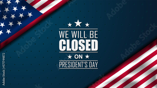 President's day background design with we will be closed on president's day text as vector Illustration.