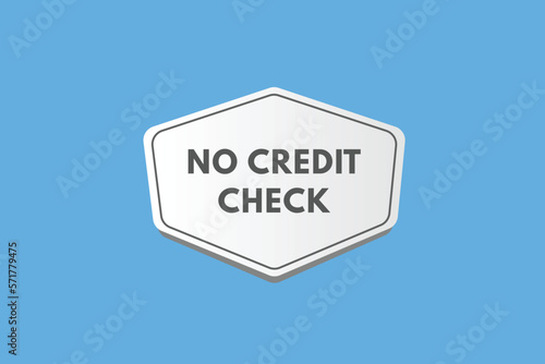 No Credit Check text Button. No Credit Check Sign Icon Label Sticker Web Buttons 