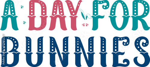 A day for bunnies ears vector digital files, svg, png, pdf, ai, eps, jpeg, ready for print, tshirt design, silhouette cameo cricut files.