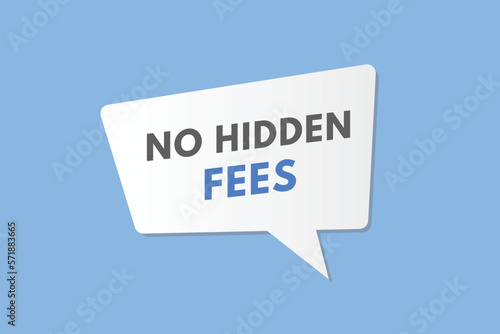 No Hidden Fees text Button. No Hidden Fees Sign Icon Label Sticker Web Buttons
