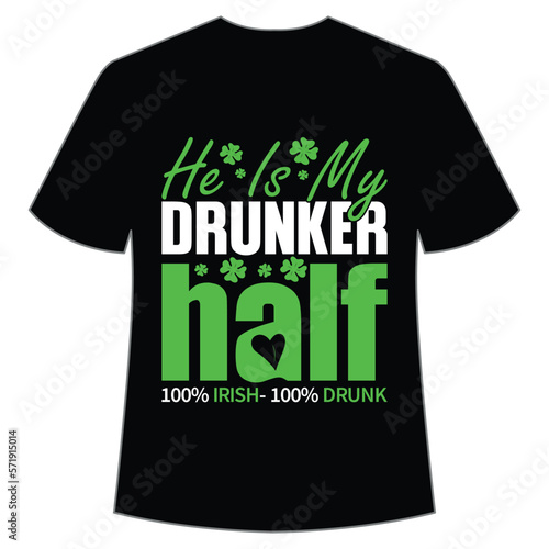 e is my drunker haif 100% Irish 100% Drunk St. Patrick's Day Shirt Print Template, Lucky Charms, Irish, everyone has a little luck Typography Design