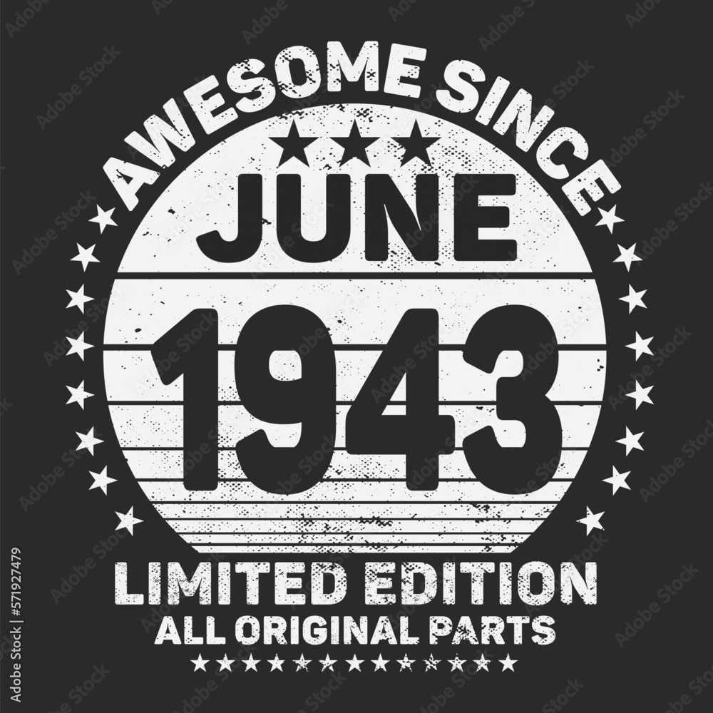 Awesome Since June 1943. Vintage Retro Birthday Vector, Birthday gifts for women or men, Vintage birthday shirts for wives or husbands, anniversary T-shirts for sisters or brother