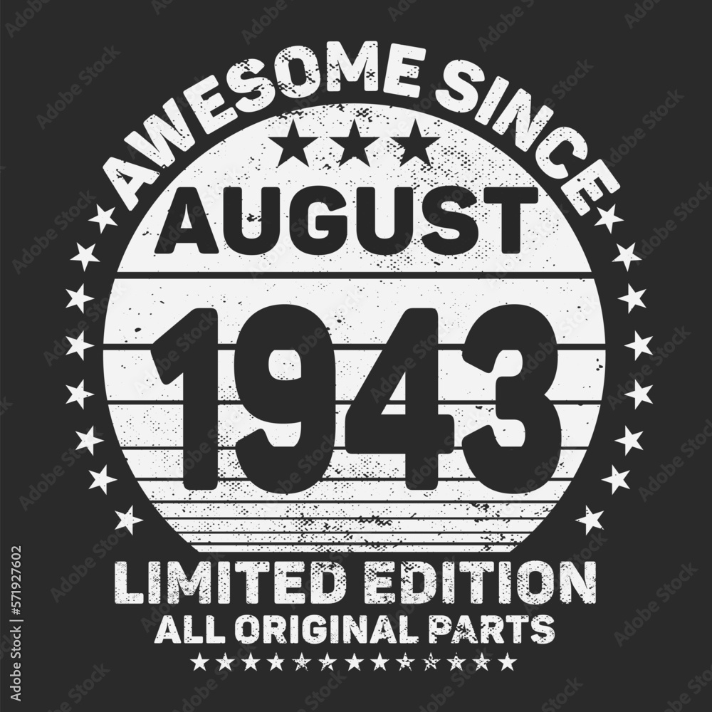 Awesome Since August 1943. Vintage Retro Birthday Vector, Birthday gifts for women or men, Vintage birthday shirts for wives or husbands, anniversary T-shirts for sisters or brother