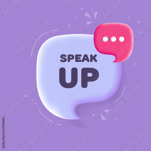 Speak up. Speech bubble with Speak up text. 3d illustration. Pop art style. Vector line icon for Business and Advertising