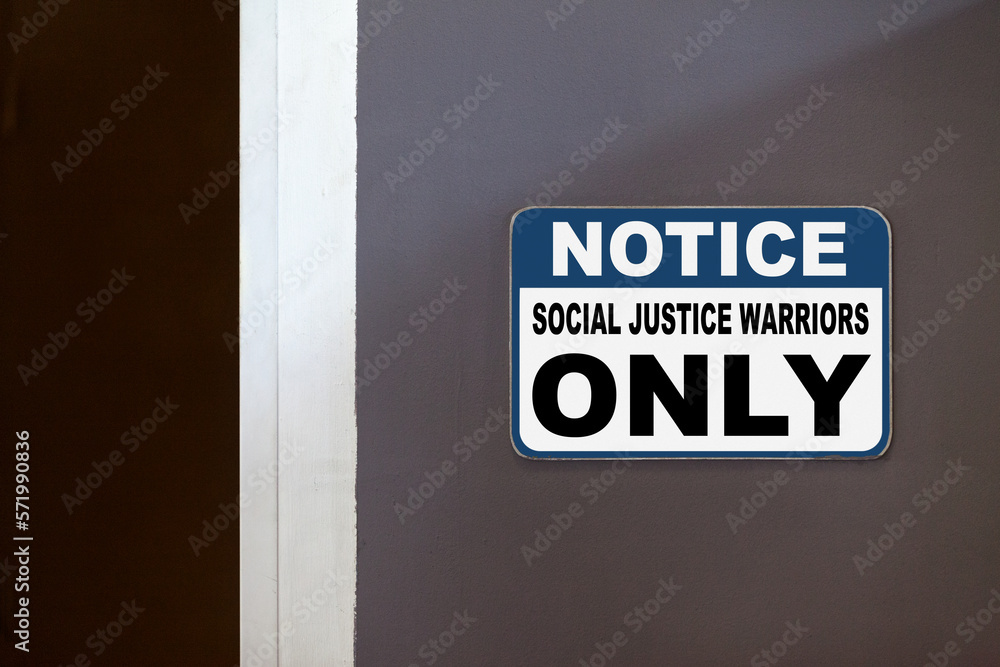 Notice, Social justice warriors only Notice, Social justice warriors only