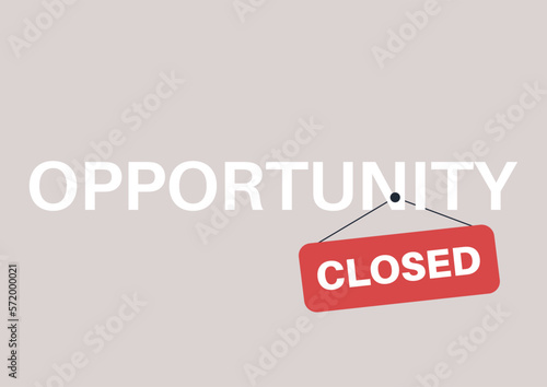 Opportunity sign, a red CLOSED signboard hanging from a letter